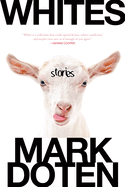 Whites: Stories by Mark Doten
