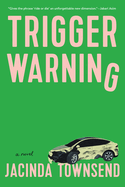 Trigger Warning by Jacinda Townsend