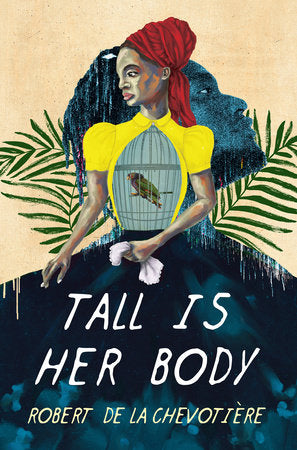 Tall Is Her Body by Robert de la Chevotiere