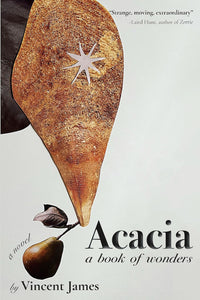 Acacia, a Book of Wonders by Vincent James
