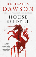 House of Idyll by Delilah S Dawson