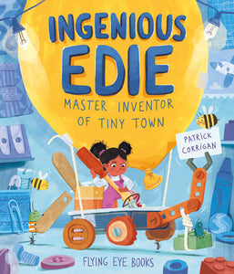 Ingenious Edie, Master Inventor of Tiny Town by  Patrick Corrigan