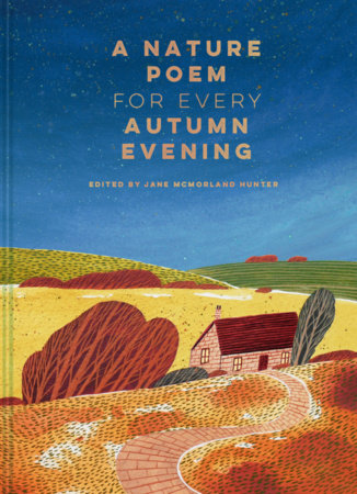 A Nature Poem for Every Autumn Evening Edited by Jane McMorland Hunter