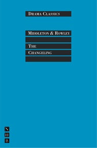 The Changeling by Thomas Middleton & William Rowley