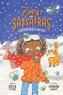 Zoey & Sassafras: Caterflies and Ice (#4) by Asia Citro