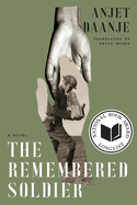 The Remembered Soldier by Anjet Daanje