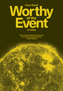 Worthy of the Event: An Essay by Vivian Blaxell