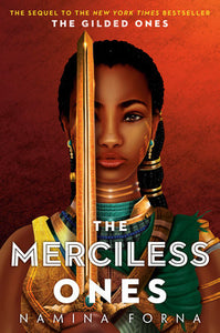 The Merciless Ones (The Gilded Ones #2) by Namina Forna