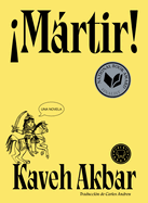 Martyr! by Kaveh Akbar