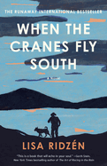When the Cranes Fly South by Lisa Ridzén