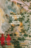 Hothouse Bloom by  Austyn Wohlers