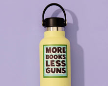 Vinyl Sticker—More Books Less Guns by And Here We Are