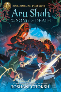 Aru Shah and the Song of Death: A Pandava Novel #2 by Roshani Chokshi