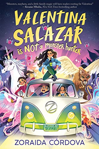Valentina Salazar is Not a Monster Hunter by Zoraida Córdova