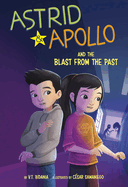 Astrid & Apollo and the Blast from the Past (Astrid & Apollo) by V.T. Bidania