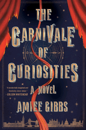 The Carnivale of Curiosities by Amiee Gibbs