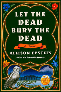 Let the Dead Bury the Dead by Allison Epstein