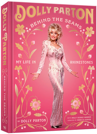 Behind the Seams: My Life in Rhinestones by Dolly Parton with Holly George-Warren &  Rebecca Seaver