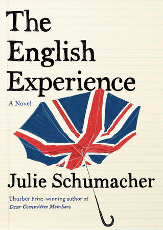 The English Experience: The Dear Committee Trilogy by Julie Schumacher