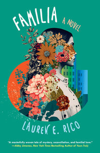 Familia: A Riveting and Unforgettable Novel of Sisterhood by  Lauren E. Rico