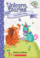 Unicorn Diaries #9: The Glitter Bug by Rebecca Elliott