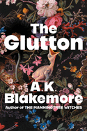 The Glutton by A K Blakemore