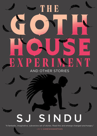 The Goth House Experiment by SJ Sindu