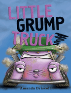 Little Grump Truck by Amanda Driscoll