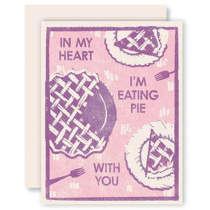 In My Heart I'm Eating Pie Letterpress Card by Heartell Press