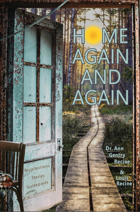 Home Again and Again: Recollections, Stories, Guideposts by Dr. Ann Gentry Recine & Louis Recine