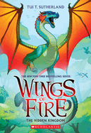 The Hidden Kingdom (Wings of Fire #3) by Tui T Sutherland