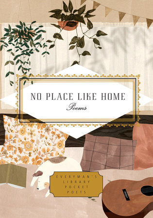 No Place Like Home: Poems (Everyman's Library Pocket Poets Series) Edited by Jane Holloway