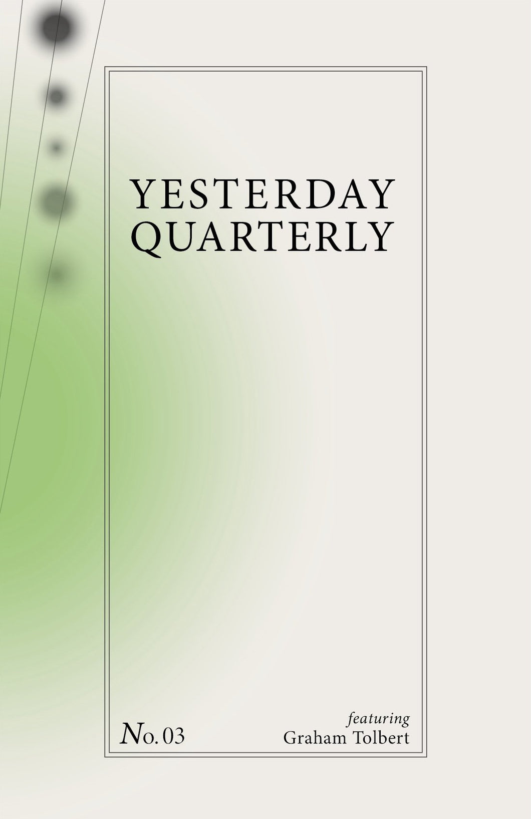 Yesterday Quarterly No.3: A Collaboration between Elizabeth de Cleyre & Read Write Books featuring Graham Tolbert