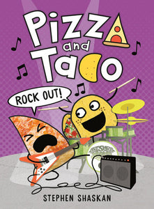 Pizza and Taco: Rock Out! (Pizza & Taco #5)Stephen Shaskan