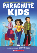 Parachute Kids: A Graphic Novel by Betty C Tang