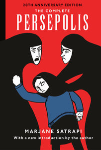 The Complete Persepolis: 20th Anniversary Edition by Marjane Satrapi