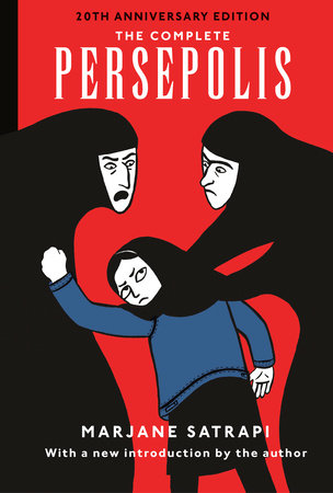 The Complete Persepolis: 20th Anniversary Edition by Marjane Satrapi