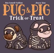 Pug & Pig Trick-Or-Treat (Pug & Pig) by Sue Lowell Gallion