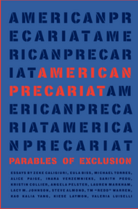 American Precariat: Parables of Exclusion edited Zeke Caligiuri, et al.