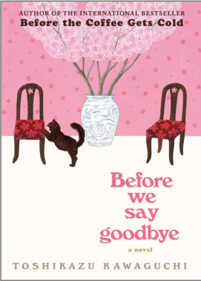 Before We Say Goodbye (Before the Coffee Gets Cold #4) by Toshikazu Kawaguchi