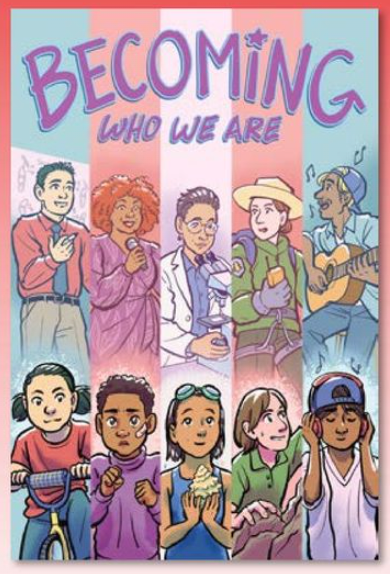 Becoming Who We Are: A Trans Anthology Graphic Novel edited by Sammy Lisel & Hazel Newlevant