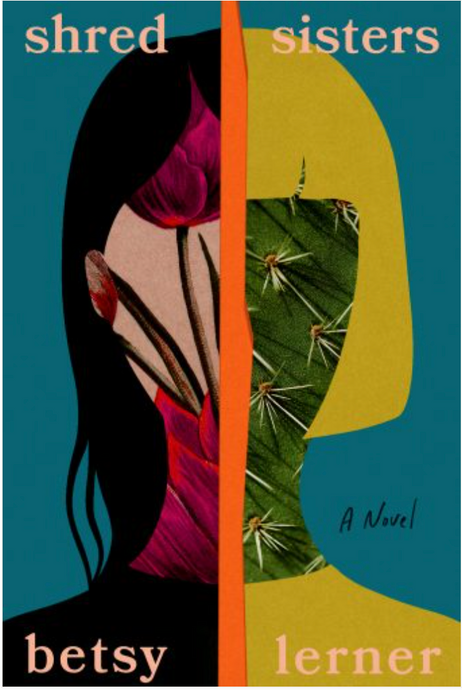 Shred Sisters by Betsy Lerner