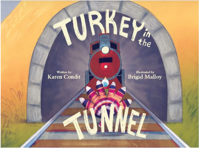 Turkey in the Tunnel by Karen Condit