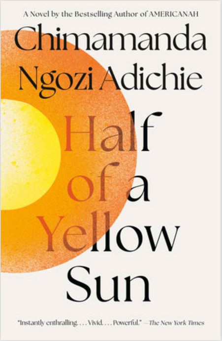 Half of a Yellow Sun by Chimamanda Ngozi Adichie