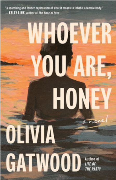 Whoever You Are, Honey by Olivia Gatwood