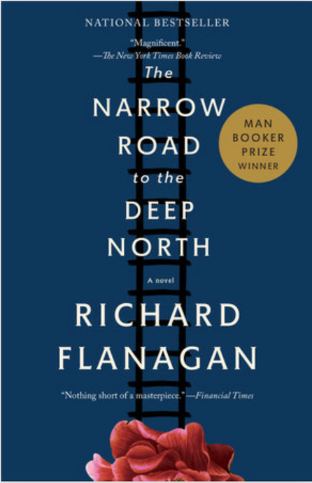 The Narrow Road to the Deep North by Richard Flanagan
