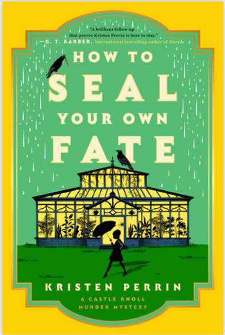 How To Seal Your Own Fate (Castle Knoll Files #2) by Kristen Perrin