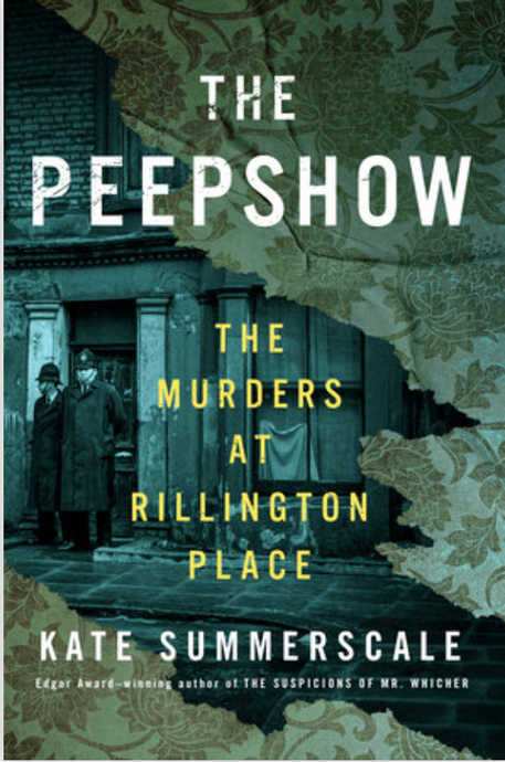 The Peepshow: The Murders at Rillington Place by Kate Summerscale