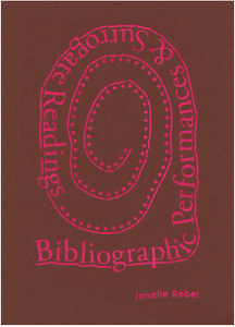 Bibliographic Performances & Surrogate Readings by Janelle Rebel