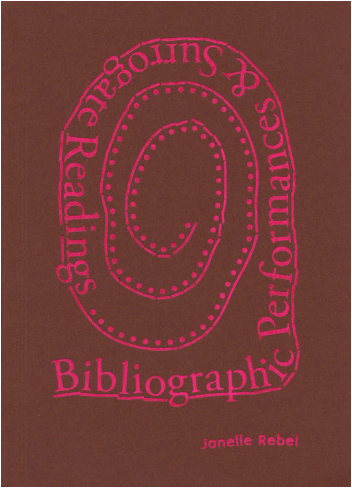 Bibliographic Performances & Surrogate Readings by Janelle Rebel